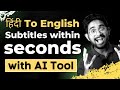 How to Create Accurate English Subtitles for Hindi Audio Using This Secret AI Tool