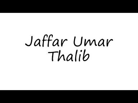 How to Pronounce Jaffar Umar Thalib?
