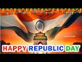 Republic Day Status Republic Day Whatsapp Status 26 January Status Happy Republic Day Status Wishes