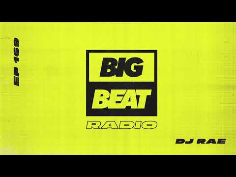 Big Beat Radio: EP #169 - DJ Rae (Something I’m Going Through Mix)