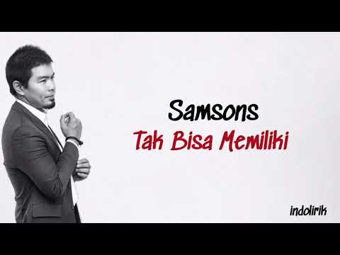 Samsons - Tak Bisa Memiliki | Lirik Lagu Indonesia