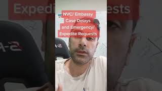 NVC/ Embassy Case Delays and Emergency/ Expedite Requests #shorts