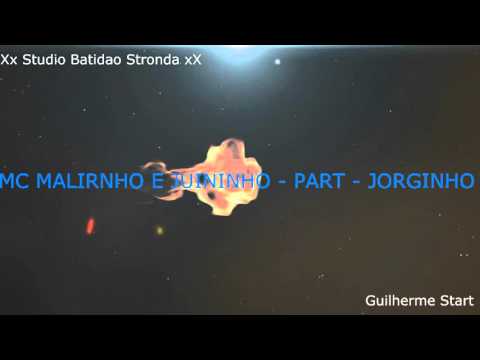 MC Marlinho Juninho - PART - JORGINHO - VAI MENINA - Xx Studio Batidao Stronda xX