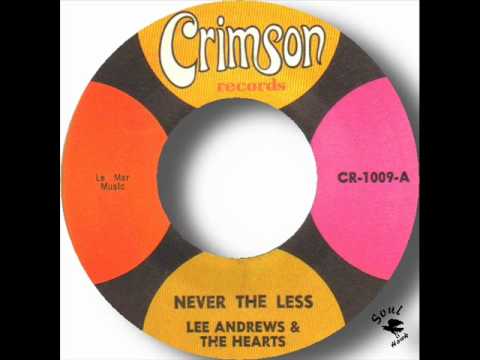 Lee Andrews & The Hearts   Never The Less