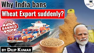 Why India bans on Wheat Export? | Explained | India's food security | Economy | UPSC | GS Paper 3