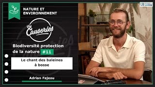 Les Causeries de l’Environnement et du Développement Durable - Biodiversité et protection de la nature #11 - Le chant des baleines à bosse