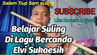 Download lagu Bercanda-Elvi Sukaesih//Belajar Suling@SamSuling mp3