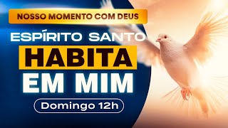 Download lagu ESPΓRITO SANTO HABITA EM MIM - NOSSO MOMENTO COM DEUS mp3 Download lagu ESPΓRITO SANTO HABITA EM MIM - NOSSO MOMENTO COM DEUS mp3