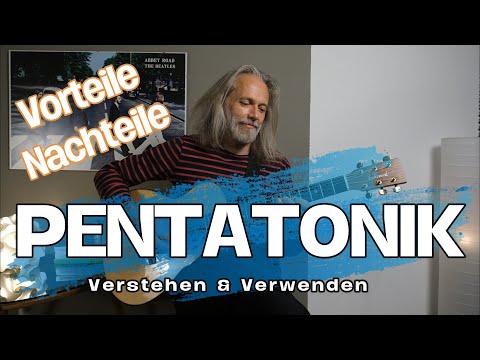 Die Pentatonik | Verstehen & Verwenden | Vor- und Nachteile