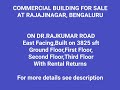 COMMERCIAL BUILDING FOR SALE AT RAJAJINAGAR BENGALURU ON DR RAJKUMAR ROAD WITH RENTAL RETURNS