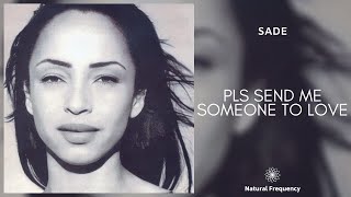 Sade - Please Send Me Someone to Love (528Hz)