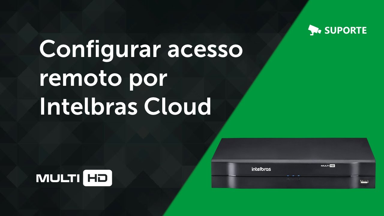 Gravadores: Configurar acesso remoto por Intelbras Cloud - i2232