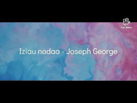 Iziau nodaa - Joseph George ( lirik )