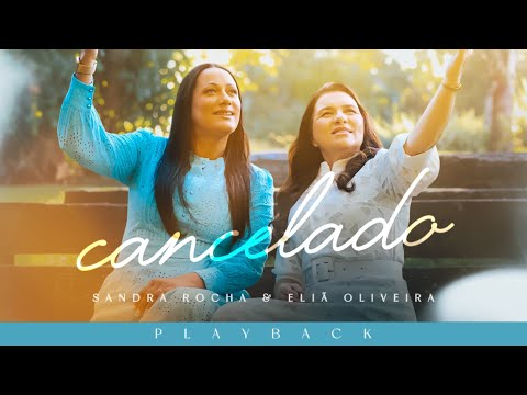 Sandra Rocha feat. Eliã Oliveira - Cancelado ( Playback Oficial )