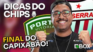 PORTO VITÓRIA X SERRA: OS PALPITES PARA FINAL DO CAPIXABÃO! 🔥| DICAS DO CHIPS