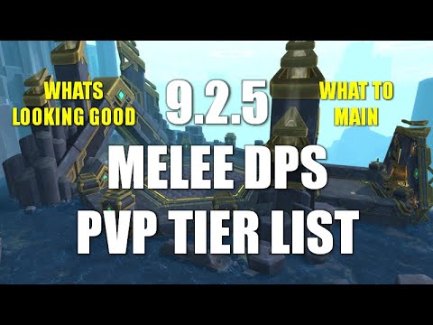 Shadowlands 9.2.5 Melee DPS Tier List (PVP) What Should You Main