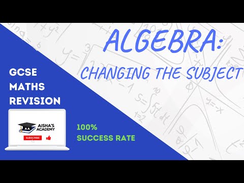 ALGEBRA: CHANGING THE SUBJECT | GCSE MATHS 9-1 | EDEXCEL, AQA, CIE