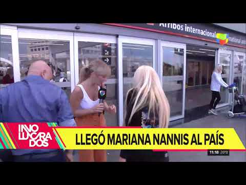Así llegó Mariana Nannis al país