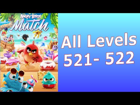 Angry Birds Match 3 | Level 521 and 522 | AB Match | Gameplay