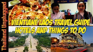 VIENTIANE, LAOS TRAVEL GUIDE HOTELS, AND THINGS TO DO
