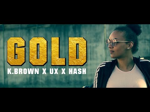 K.BROWN X UX X HASH - GOLD (OfficialVideo) prod. By NMD Beats