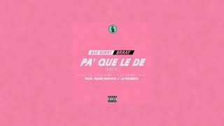 Bad Bunny &amp; Brray - Pa&#39; Que Le De (Remix) (Ft. Alvaro Diaz, Mike Towers, Sousa &amp; Joyce Santana)
