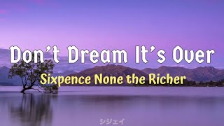 Sixpence None The Richer - Don’t Dream It’s Over (lyrics)