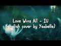 Love Wins All IU English Cover By Ysabelle