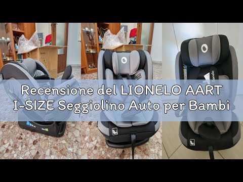 Recensione del LIONELO AART I-SIZE Seggiolino Auto per Bambini 40-150 cm, Montaggio con Cinture di S