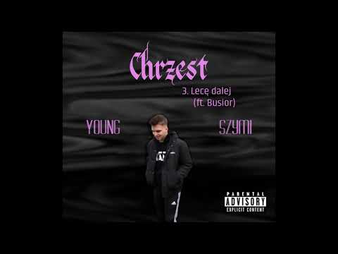 3. Young Szymi - Lecę dalej (ft. Busior)