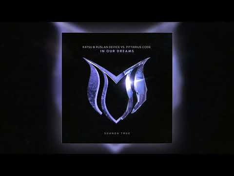 Katsu & Ruslan Device vs. Ruslan Device - In Our Dreams [ Suanda True ]