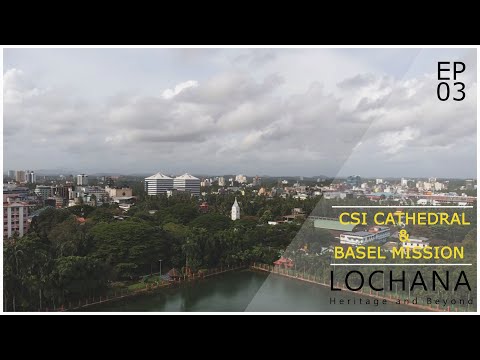 EP 03 - CSI Cathedral, Kozhikode | Basel Mission in Malabar - Part 1| Architecture Video Documentary