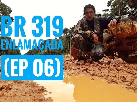 BR 319 Situação Atual (6° EP)- Rodovia Fantasma -Caminho das Onças- Jungle Road Manaus a Porto Velho
