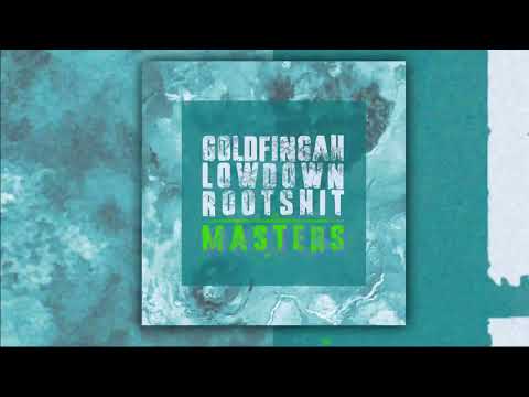 GOLDFINGAH & LOWDOWN ROOTSHIT - MASTERS