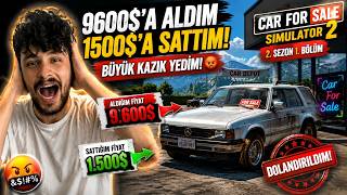 MAHALLEDEN ARABA ALDIM... BÜYÜK KAZIK YEDİM! | Car For Sale Simulator 