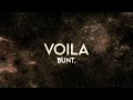 BUNT. - Voila (Lyrics) [Extended]