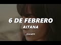 Aitana - 6 de Febrero | LETRA (Video Oficial)