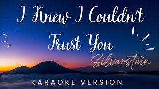 Silverstein - I Knew I Couldn&#39;t Trust You | KARAOKE VERSION