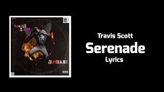 Travis Scott - Serenade (Lyrics)