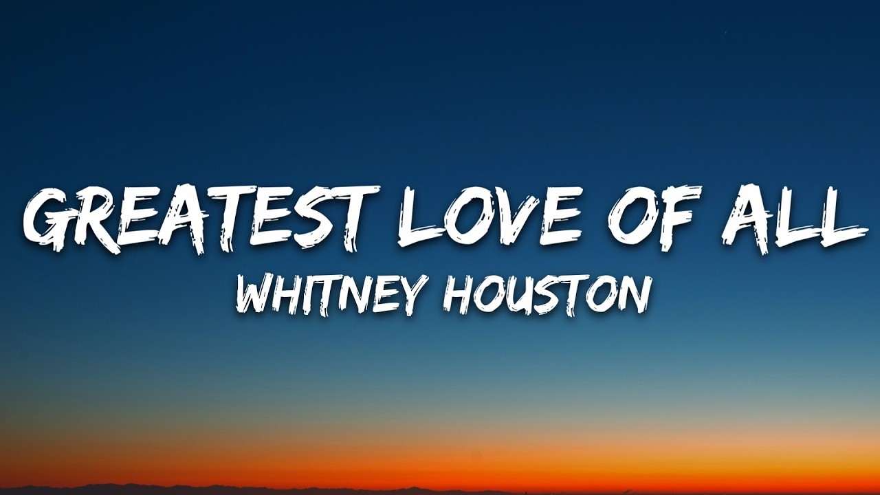 Whitney Houston - Greatest Love of All (Lyrics)