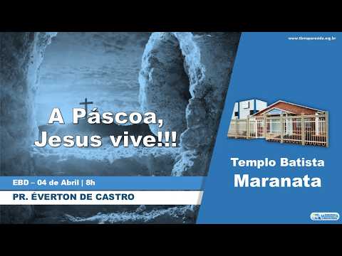 Cristo, a nossa Páscoa - Pastor Éverton de Castro | EBD - 05/04/2026