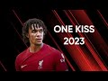 Trend Alexander Arnold•One Kiss~Dua Lipa/Calvin Harris•Skills&Goals