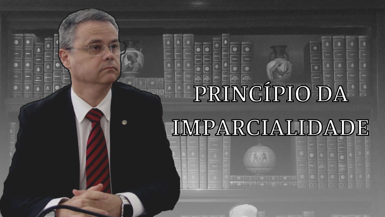 PRINCÍPIO DA IMPARCIALIDADE