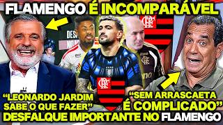 COMO FICA o FLAMENGO sem ARRASCAETA ? OLHA O QUE O ZINHO e o PASCOAL FALARAM do FLAMENGO