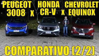 3008 x CR-V x Equinox - Parte 2