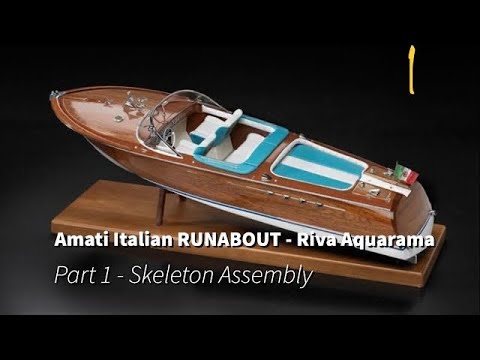 Part 1 - Skeleton Assembly: Amati Italian RUNABOUT (Riva Aquarama)