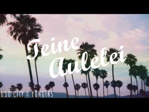 USO CITY & YUNG1NS - Teine Aulelei