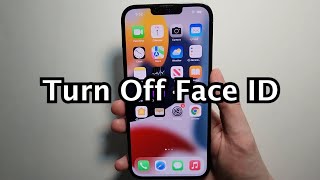 How to Turn Off Face ID & Remove - iPhone 13