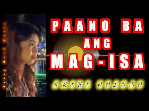 PAANO BA ANG MAG-ISA | IRENE COLOSO | Album Tag-araw Tag-ulan Tag-lamig