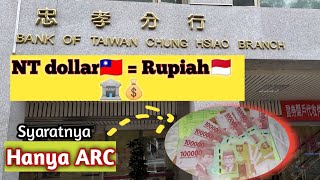 CARA MENUKAR UANG NT DOLLAR TAIWAN KE UANG RUPIAH, HANYA DENGAN ARC|BANK OF TAIWAN
